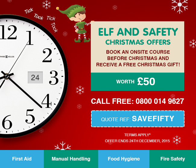 Elf and Safety Christmas Offers! Book an onsite course before christmas and receive a free christmas gift worth £50. Call free: 0800 014 9627 and use code: SAVEFIFTY. Offer ends 24th December, 2015